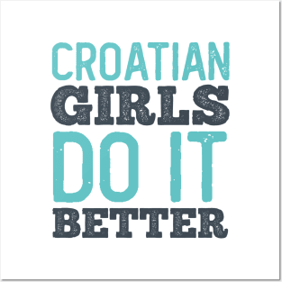 Croatian Girls Do It Better Posters and Art